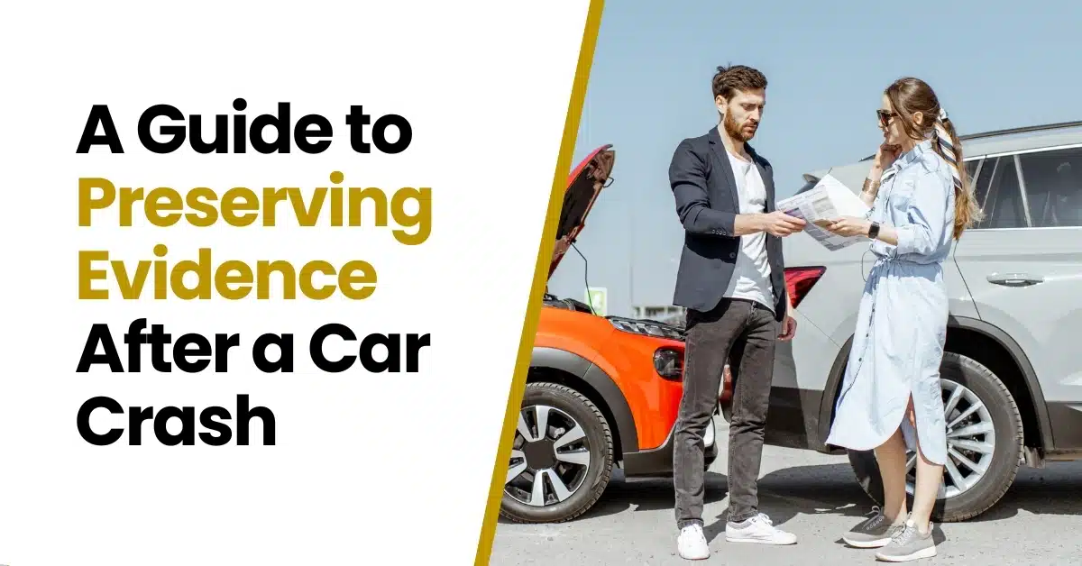 The Ultimate Guide to Collecting Evidence After a Car Crash